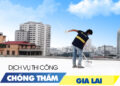 Chống thấm Gia Lai Chống thấm Gia Lai