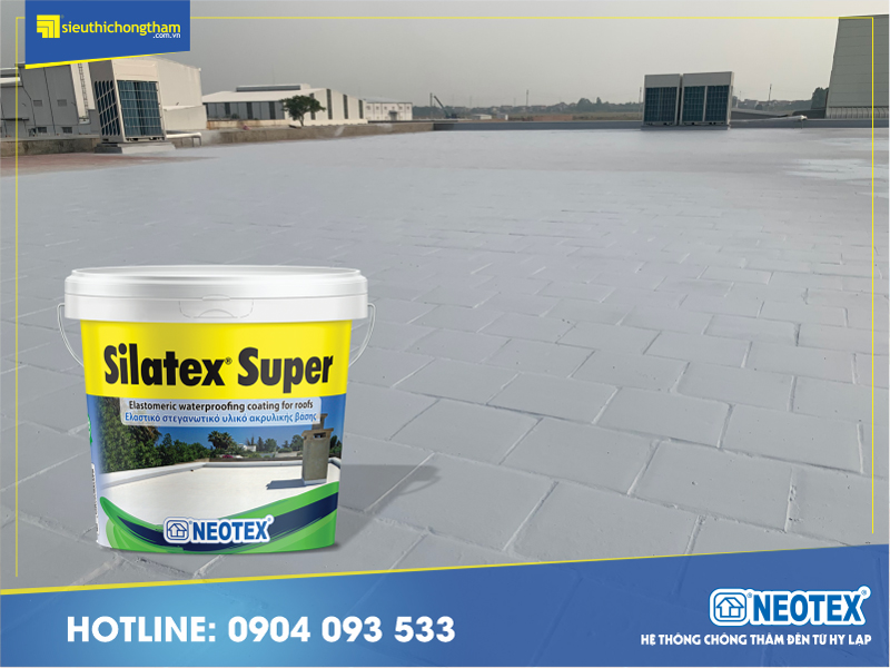 Silatex Super - Giải pháp chống thấm mái lộ thiên cho độ bền vượt thời gian 