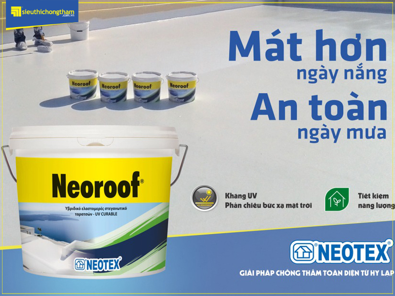 Neoroof - Giải pháp chống thấm & chống nóng 2in1