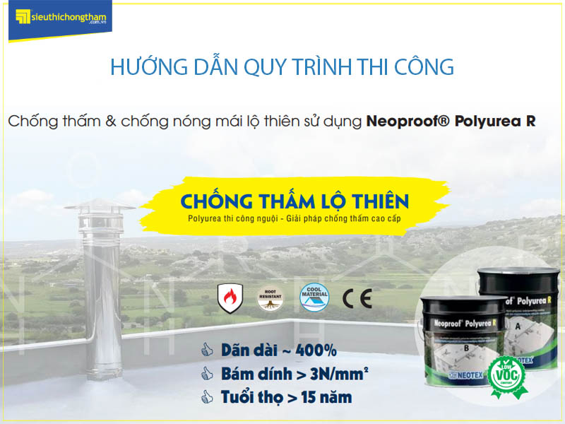 Thực hiện đúng quy trình thi công Neoproof sẽ mang lại hiệu quả tối ưu