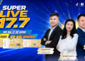 SUPER LIVE 17.07: MỞ ĐẠI LÝ DỄ DÀNG, CHỚP NGÀN ƯU ĐÃI KHỦNG SUPER LIVE 17.07: MỞ ĐẠI LÝ DỄ DÀNG, CHỚP NGÀN ƯU ĐÃI KHỦNG